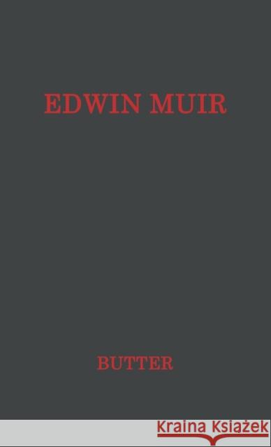 Edwin Muir: Man and Poet Butter, Peter H. 9780837181691 Greenwood Press