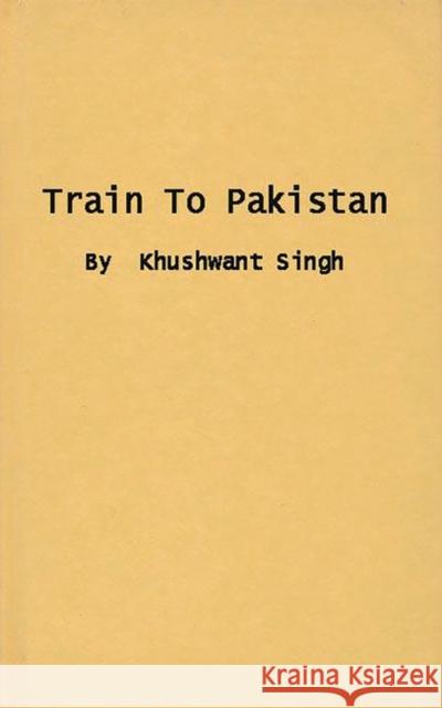 Train to Pakistan Khushwant Singh Khushwant 9780837182261