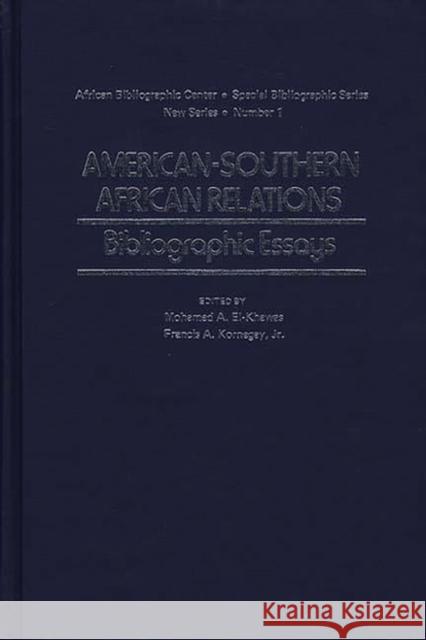 American-Southern African Relations: Bibliographic Essays El-Khawas, Mohamed A. 9780837183985