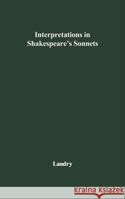 Interpretations in Shakespeare's Sonnets Hilton Landry 9780837187495 Greenwood Press