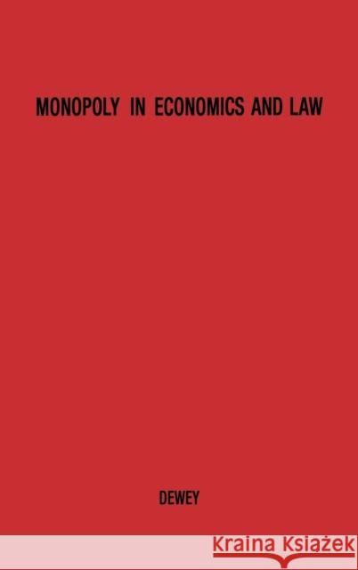 Monopoly in Economics and Law. Donald Dewey 9780837188119 Greenwood Press