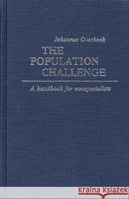 The Population Challenge: A Handbook for Nonspecialists Martindale, Edith 9780837188966 Greenwood Press