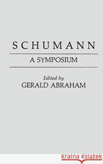 Schumann: A Symposium Kennett, Lee 9780837190501