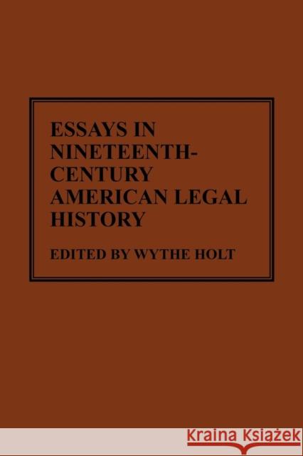 Essays in Nineteenth-Century American Legal History Wythe Holt 9780837192857