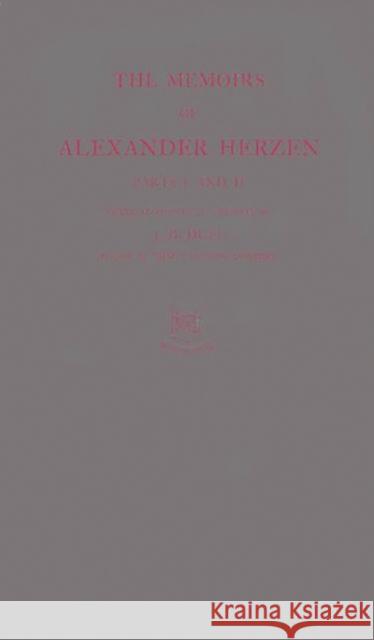 The Memoirs of Alexander Herzen, Parts I and II Aleksandr Herzen Aleksandr Ivanovich Hertzen 9780837193199 Greenwood Press