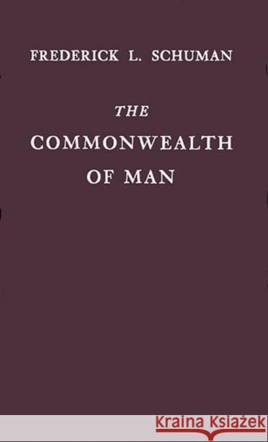 Commonwealth of Man G.E. Schuman Frederick Lewis Schuman Schuman 9780837193724 Greenwood Press