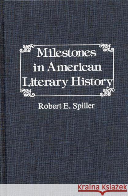 Milestones in American Literary History. Robert E. Spiller 9780837194035