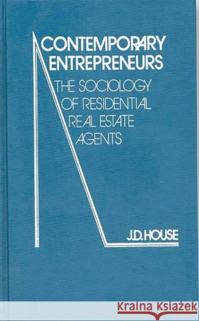 Contemporary Entrepreneurs: The Sociology of Residential Real Estate Agents Martindale, Edith 9780837195339 Greenwood Press