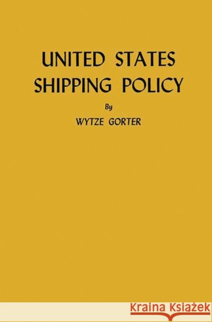 United States Shipping Policy Wytze Gorter 9780837196572