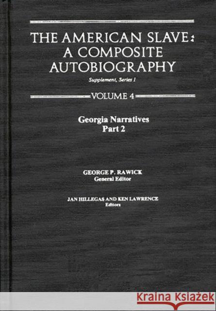 The American Slave--Georgia Narratives: Part 2, Supp. Ser. 1, Vol 4 Rawick                                   George P. Rawick 9780837197647 Greenwood Press