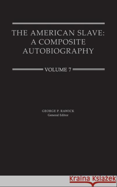 The American Slave: Mississippi Narratives Part 2, Supp. Ser. 1. Vol7 Rawick 9780837197678 Greenwood Press