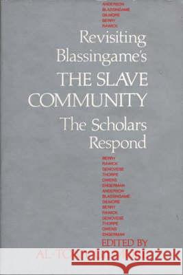 Revisiting Blassingame's the Slave Community: The Scholars Respond Gilmore, Al-Tony 9780837198798