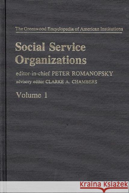 Social Service Organizations V1 Peter Romanofsky 9780837199023
