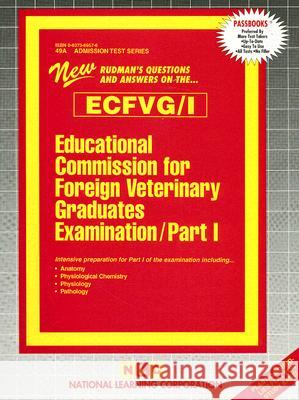 Educational Commission for Foreign Veterinary Graduates Examination, Part 1: Anatomy, Physiological Chemistry, Physiology, Pathology National Learning Corporation 9780837369570 