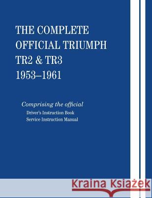 The Complete Official Triumph Tr2 and Tr3 British Leyland Motors, Bentley Publishers 9780837601250 Bentley (Robert) Inc.,US