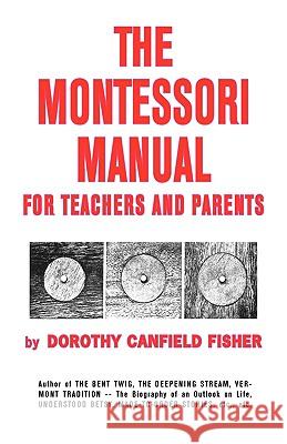 The Montessori Manual for Teachers and Parents Dorothy Canfield Fisher 9780837601717 Bentley Publishers