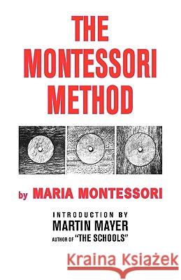 The Montessori Method Maria Montessori Anne E. George Martin Mayer 9780837601724