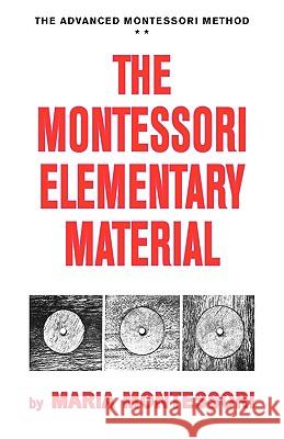 The Montessori Elementary Material Maria Montessori 9780837601748 Bentley Publishers