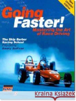 Going Faster!: Mastering the Art of Race Driving: The Skip Barber Racing School Carl Lopez Danny Sullivan 9780837602264 Bentley Publishers