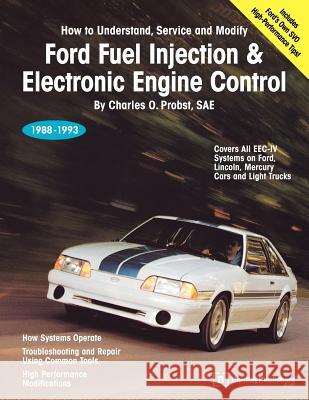 Ford Fuel Injection and Electronic Engine Control, 1988-93 Charles Probst 9780837603018 Bentley (Robert) Inc.,US