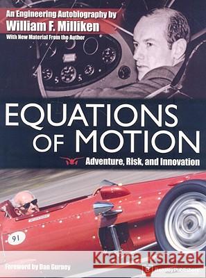 Equations of Motion: Adventure, Risk and Innovation William F. Milliken 9780837615707