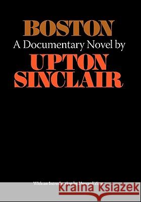 Boston - A Documentary Novel of the Sacco-Vanzetti Case Upton Sinclair Howard Zinn 9780837616278 Bentley Publishers