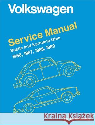 Volkswagen Beetle and Karmann Ghia Service Manual, Type 1: 1966, 1967, 1968, 1969 Bentley Publishers 9780837616469 Bentley Publishers