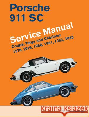 Porsche 911 SC Service Manual 1978, 1979, 1980, 1981, 1982, 1983: Coupe, Targa and Cabriolet Bentley Publishers 9780837617053 Bentley Publishers