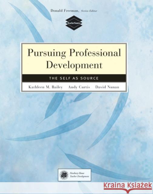 Pursuing Professional Development: Self as Source Bailey, Kathleen M. 9780838411308 CENGAGE LEARNING