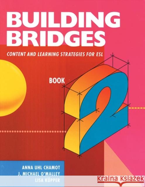 Building Bridges L2: Content and Learning Strategies for ESL Chamot O'malley 9780838418451