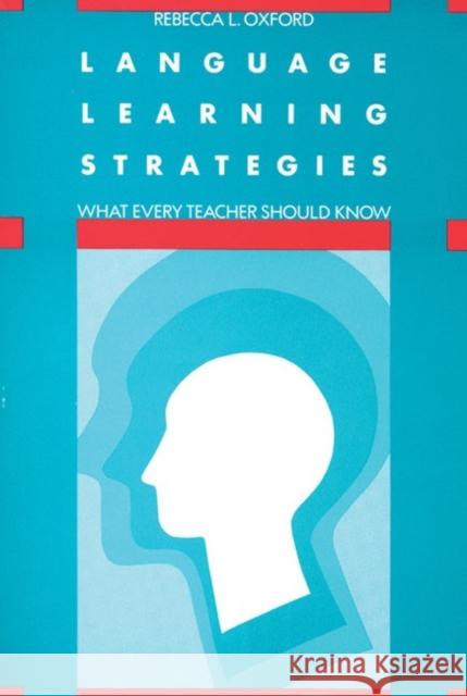 Language Learning Strategies: What Every Teacher Should Know Oxford, Rebecca L. 9780838428627