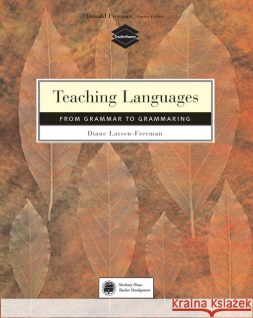 Teaching Language: From Grammar to Grammaring Larsen-Freeman, Diane 9780838466759