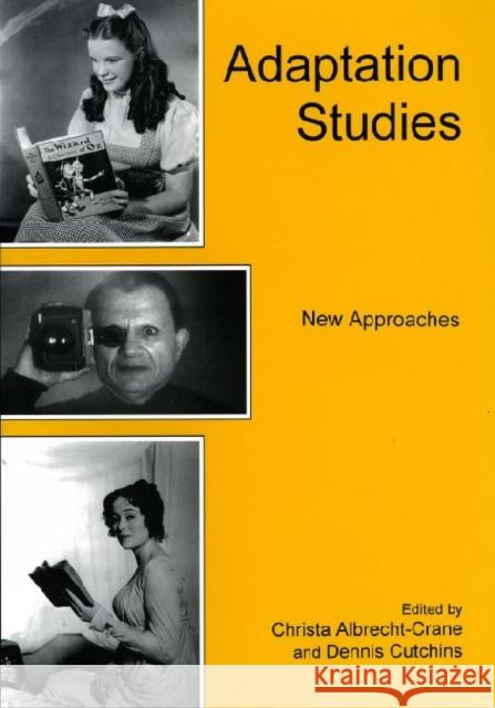 Adaptation Studies: New Approaches Albrecht-Crane, Christa 9780838642627 Fairleigh Dickinson University Press