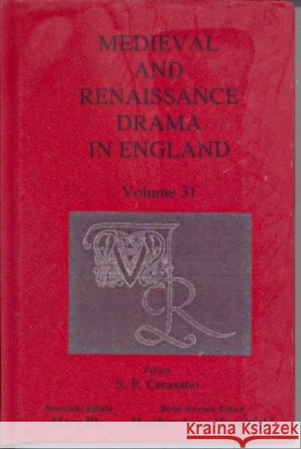 Medieval and Renaissance Drama in England, Volume 31 S.P. Cerasano   9780838644881 Associated University Presses