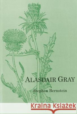 Alasdair Gray Stephen Bernstein 9780838754146 ASSOCIATED UNIVERSITY PRESSES