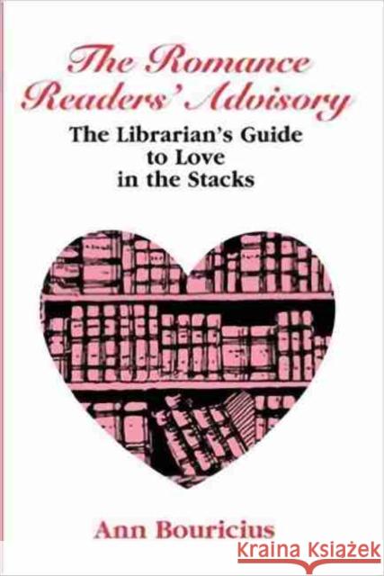 Romance Reader's Advisory: The Librarian's Guide to Love in the Stacks American Library Association 9780838907795 American Library Association