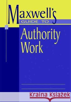 Maxwell's Guide to Authority Work Robert L. Maxwell 9780838908228 American Library Association