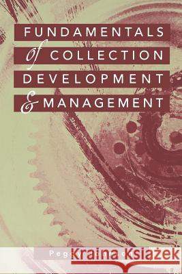 Fundamentals of Collection Development and Management Peggy Johnson 9780838908532