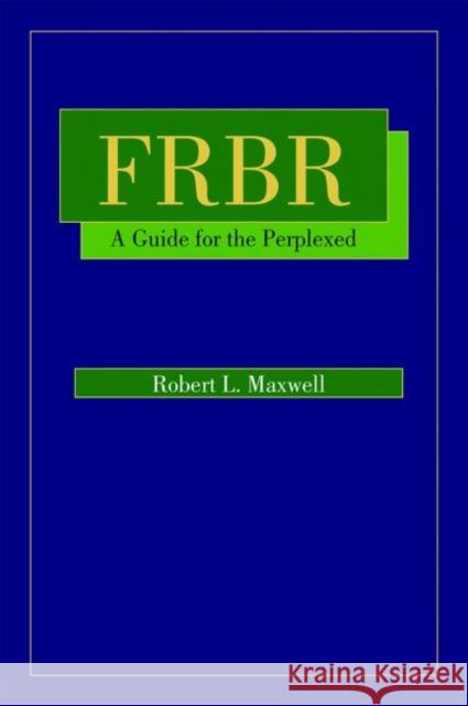 FRBR: A Guide for the Perplexed Maxwell, Robert 9780838909508