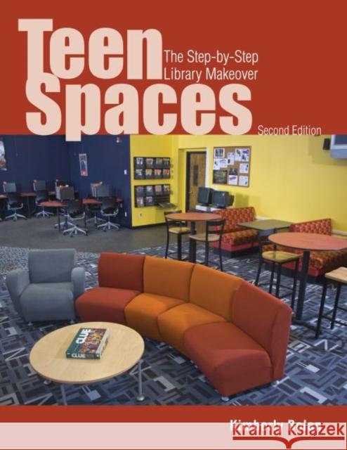 Teen Spaces: The Step-By-Step Library Makeover Kimberly Bolan 9780838909690 American Library Association