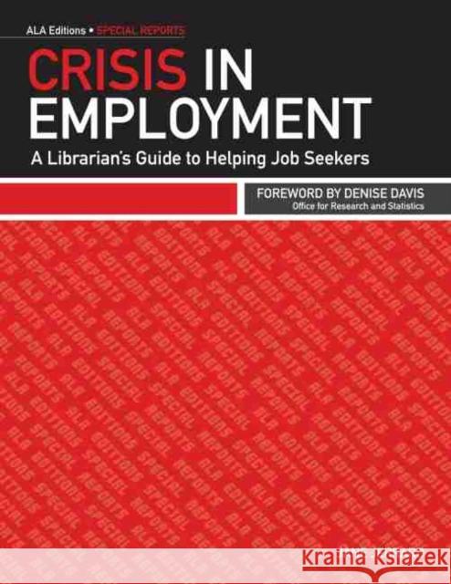 Crisis in Employment: A Librarian's Guide to Helping Job Seekers Jerrard, Jane 9780838910139