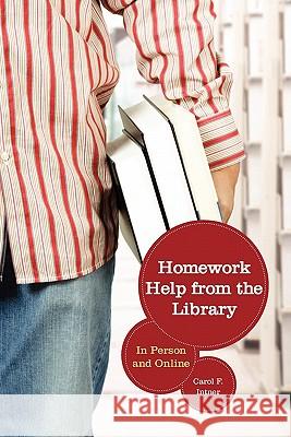 Homework Help from the Library : In Person and Online Carol Intner 9780838910467 Not Avail