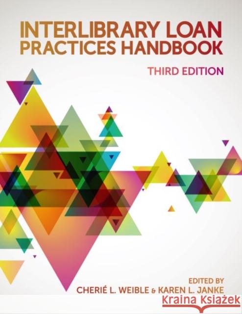 Interlibrary Loan Practices Handbook Cheri' L. Weible Karen L. Janke 9780838910818 American Library Association