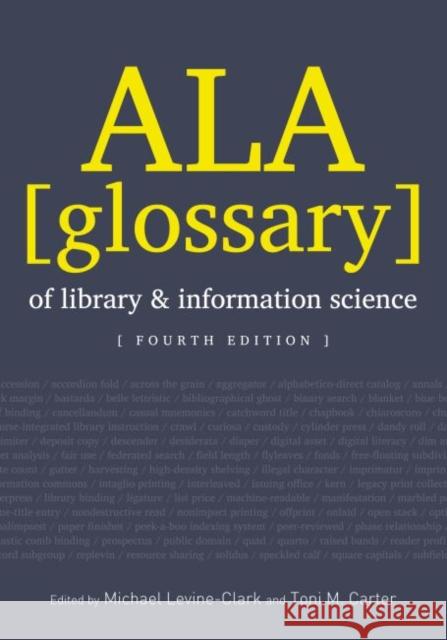 ALA Glossary of Library and Information Science Levine-Clark, Michael 9780838911112