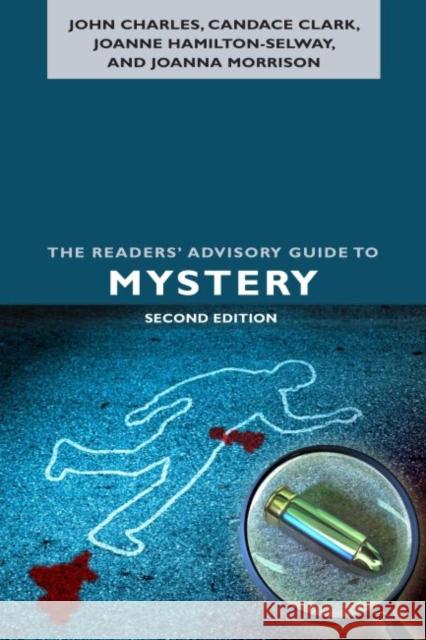 The Readers' Advisory Guide to Mystery John Charles Candace Clark Joanne Hamilton-Selway 9780838911136 American Library Association