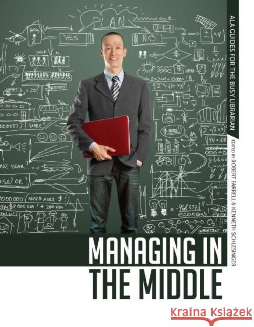 Managing in the Middle: The Librarian's Handbook Farrell, Robert 9780838911617