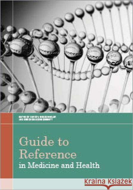 Guide to Reference in Medicine and Health Christa Modschiedler Denise Beaubien Bennett Christa Modshiedler 9780838912218