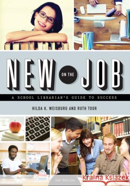 New on the Job: A School Librarian's Guide to Success Weisburg, Hilda K. 9780838912645 Editions