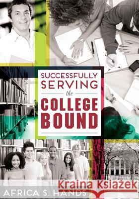 Successfully Serving the College Bound Africa S. Hands 9780838912720