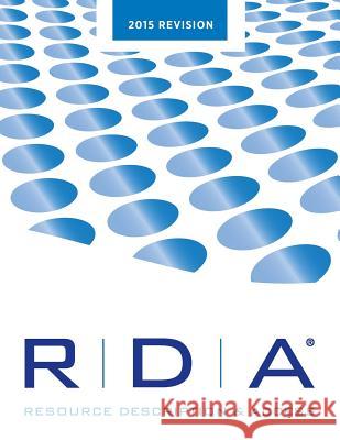RDA: Resource Description and Access Print--2015 Revision Jsc Join 9780838913468 American Library Association
